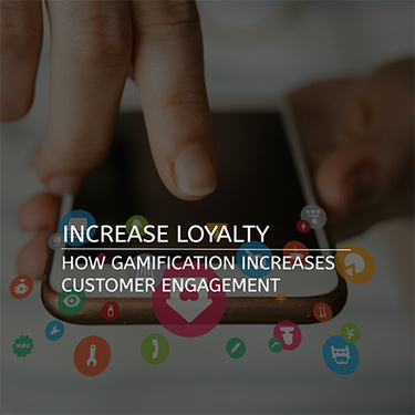 Increase Loyalty: How gamification increases customer engagement